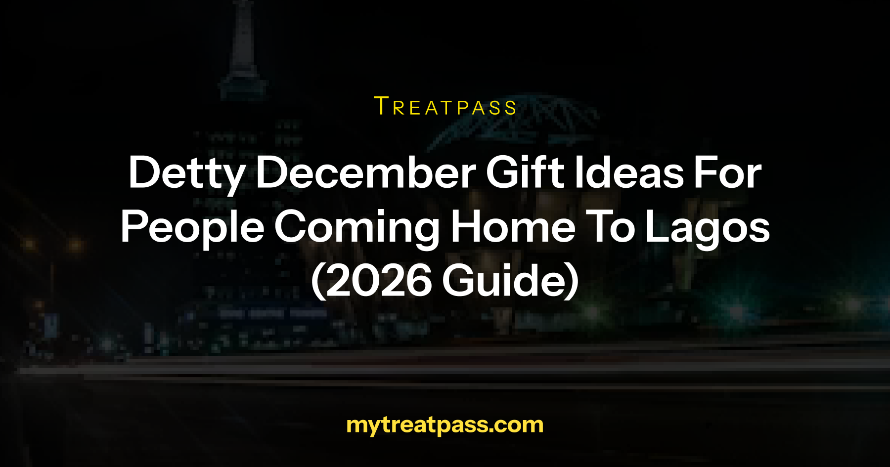 Detty December Gift Ideas for People Coming Home to Lagos (2026 Guide)