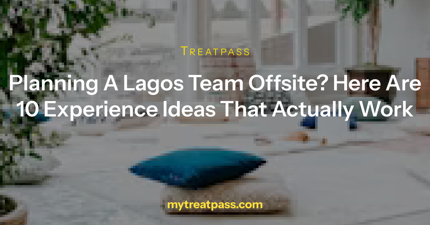 Planning a Lagos Team Offsite? Here Are 10 Experience Ideas That Actually Work