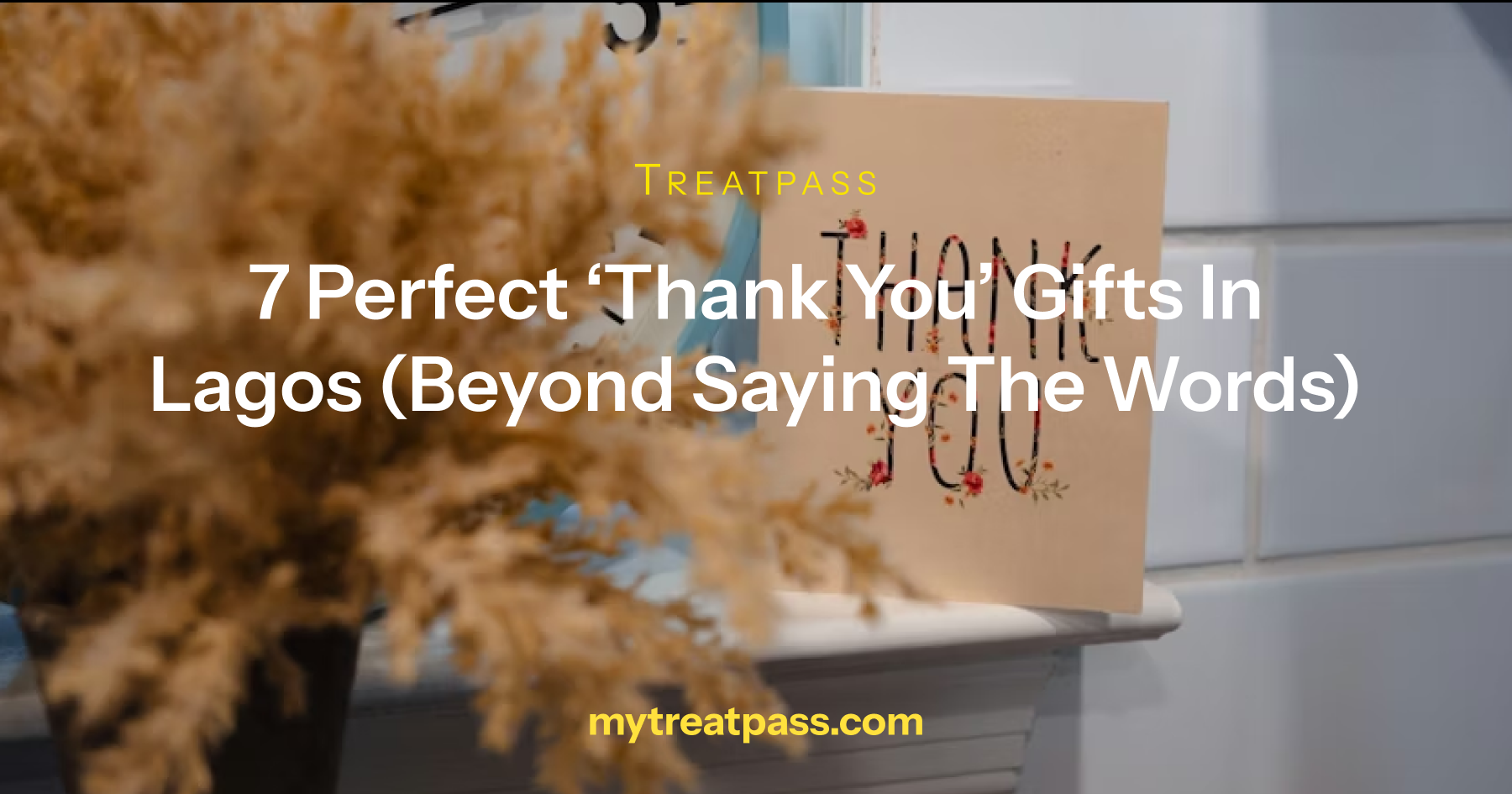 7 Perfect ‘Thank You’ Gifts in Lagos (Beyond Saying the Words)