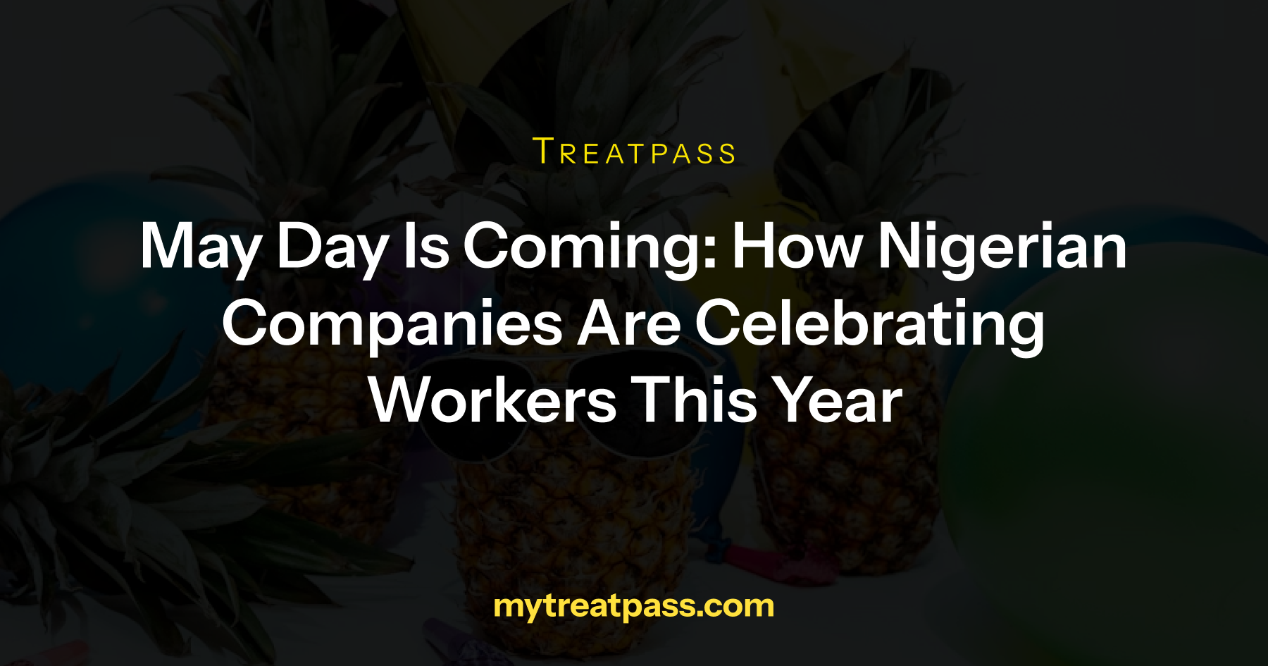 May Day Is Coming: How Nigerian Companies Are Celebrating Workers This Year